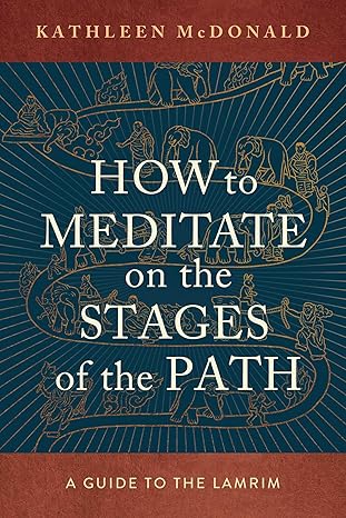 How to Meditate on the Stages of the Path